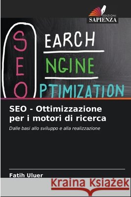 SEO - Ottimizzazione per i motori di ricerca Fatih Uluer 9786630313970 Edizioni Sapienza - książka