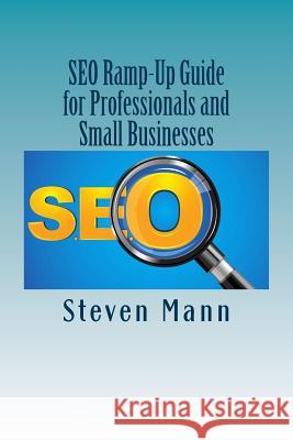 SEO Ramp-Up Guide for Professionals and Small Businesses Mann, Steven 9781475080025 Createspace - książka