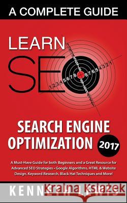 Seo: Search Engine Optimization: Learn Search Engine Optimization: A Complete Guide Kenneth Lewis 9781518796548 Createspace Independent Publishing Platform - książka