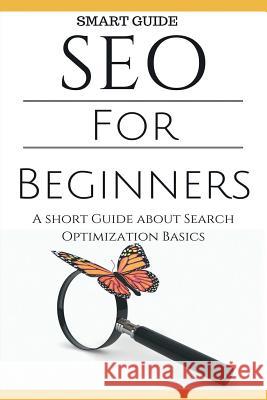 Seo: SEO 101 - SEO Tools for Beginners - Search Engine Optimization Basic Techniques - How to Rank your website Safavi, Aidin 9781517176310 Createspace - książka