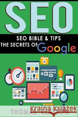 Seo: Seo Bible & Tips - Google, Bing, Yahoo! Thomas Clayton 9781533341785 Createspace Independent Publishing Platform - książka