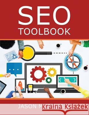 SEO Toolbook: Directory of Free Search Engine Optimization Tools McDonald, Jason 9781519475114 Createspace - książka