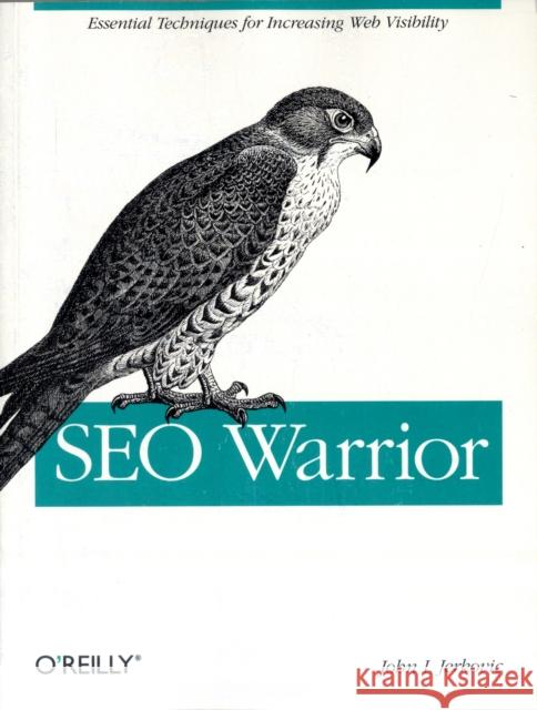 Seo Warrior: Essential Techniques for Increasing Web Visibility Jerkovic, John I. 9780596157074 O'Reilly Media - książka