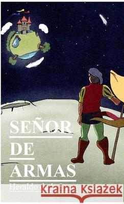 Señor de Armas. Heraldo de la Luna @Prosaico_orador, Prosaico Escriba 9781326664886 Lulu.com - książka