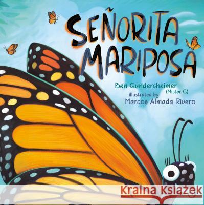 Señorita Mariposa Gundersheimer (Mister G), Ben 9781524740702 Nancy Paulsen Books - książka