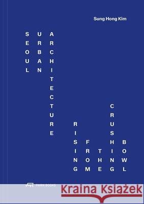 Rising from the Crushing Bowl Sung Hong Kim 9783038604662 Park Books - książka