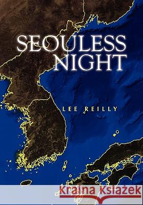 Seouless Night Lee Reilly 9781453557754 Xlibris Corporation - książka