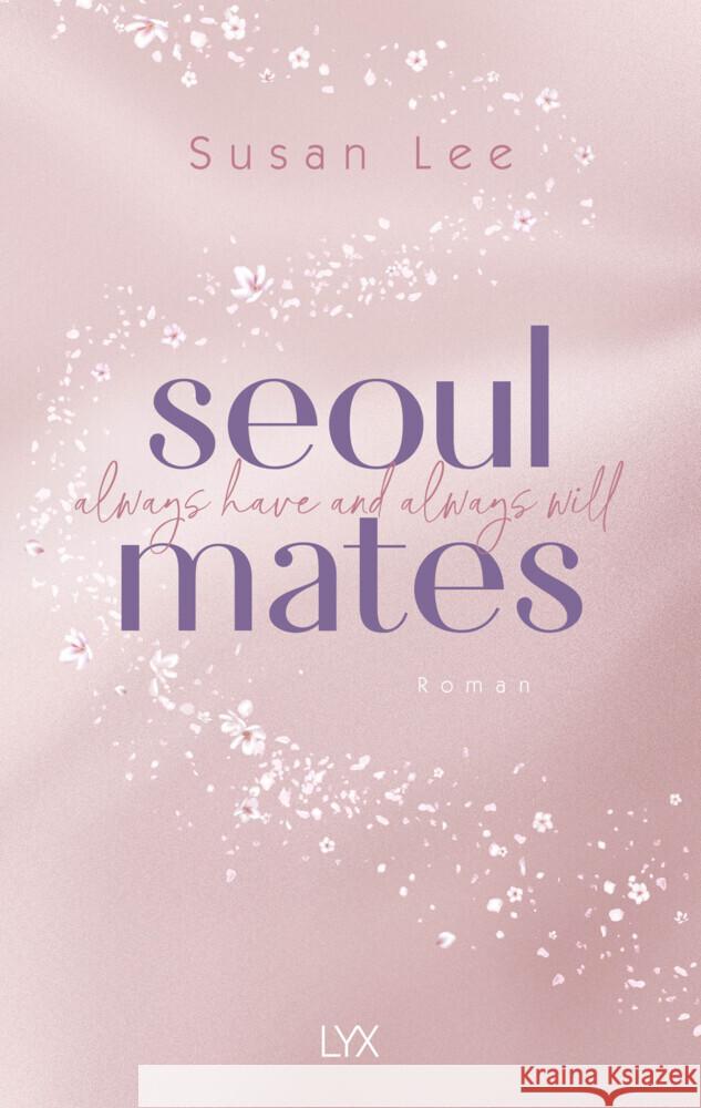 Seoulmates - Always have and always will Lee, Susan 9783736321205 LYX - książka