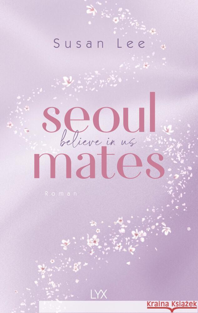 Seoulmates - Believe in Us Lee, Susan 9783736322226 LYX - książka