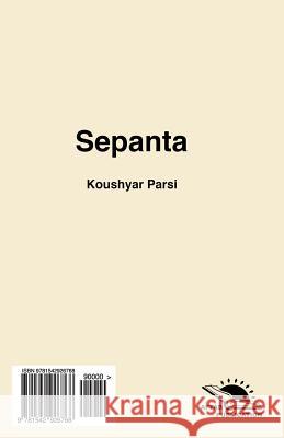 Sepanta: Roman Koushyar Parsi 9781542926768 Createspace Independent Publishing Platform - książka