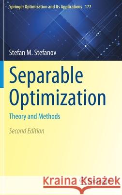 Separable Optimization: Theory and Methods Stefan M. Stefanov 9783030784003 Springer - książka