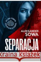 Separacja Aleksander Sowa 9788368342215 Lira Publishing - książka