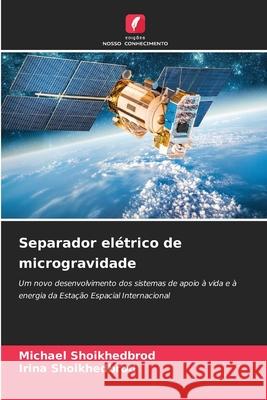 Separador elétrico de microgravidade Shoikhedbrod, Michael, Shoikhedbrod, Irina 9786203852257 Edições Nosso Conhecimento - książka