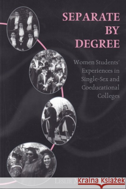 Separate by Degree: Women Students' Experiences in Single-Sex and Coeducational Colleges Sadovnik, Alan R. 9780820444123 Peter Lang Publishing Inc - książka