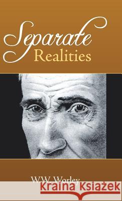 Separate Realities W. W. Worley 9781489707246 Liferich - książka