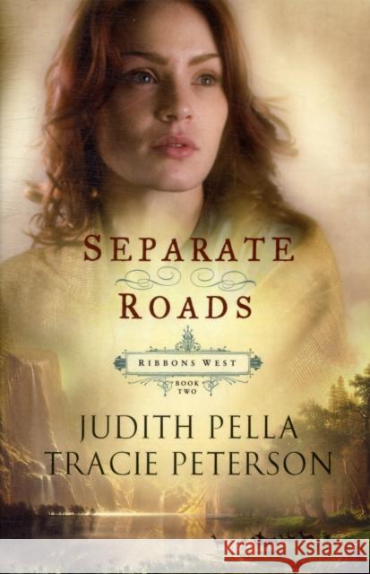 Separate Roads Judith Pella Tracie Peterson 9780764220722 Bethany House Publishers - książka