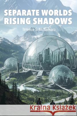 Separate Worlds: Rising Shadows Terence S. McNamara 9781923449244 Inspiring Publishers - książka