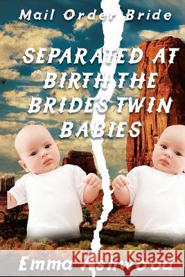 Separated at Birth - The Bride's Twin Babies Emma Ashwood 9781544617220 Createspace Independent Publishing Platform - książka