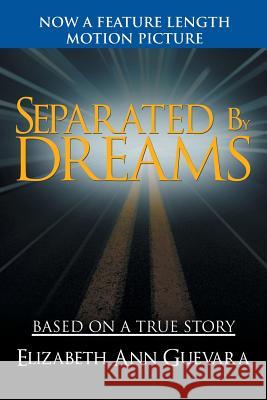 Separated by Dreams Elizabeth Ann Guevara 9781504985666 Authorhouse - książka