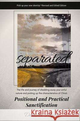 Separated: Positional and Practical Sanctification Denisha Akpan 9781522734390 Createspace Independent Publishing Platform - książka