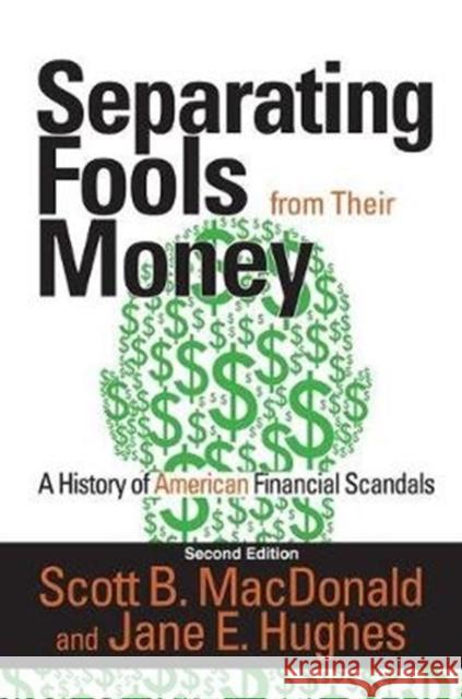 Separating Fools from Their Money: A History of American Financial Scandals Scott B. MacDonald 9781138532403 Routledge - książka