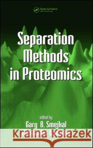 Separation Methods in Proteomics Smejkal, Gary B. 9780824726997 CRC Press - książka