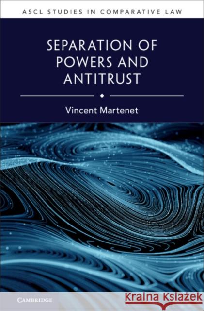 Separation of Powers and Antitrust Vincent (University of Lausanne) Martenet 9781009357258 Cambridge University Press - książka