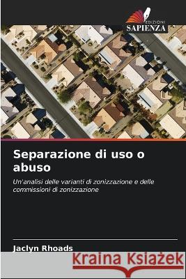 Separazione di uso o abuso Jaclyn Rhoads   9786203352825 International Book Market Service Ltd - książka