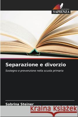 Separazione e divorzio Steiner, Sabrina 9786209152504 Edizioni Sapienza - książka