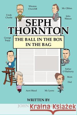 Seph Thornton: The Ball in the Box in the Bag Townsend, John W. 9781420880748 Authorhouse - książka