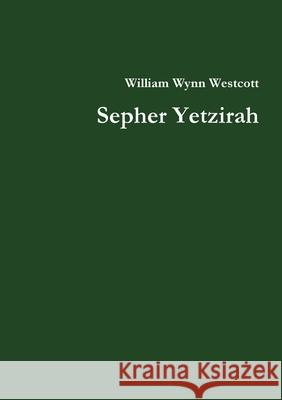 Sepher Yetzirah William Wynn Westcott 9780993421075 Yesterday's World Publishing - książka