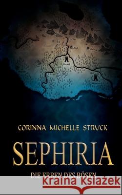Sephiria: Die Erben des Bösen Corinna Michelle Struck 9783755733850 Books on Demand - książka