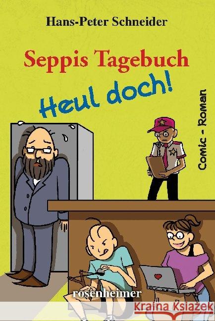 Seppis Tagebuch - Heul doch! : Comic-Roman Schneider, Hans-Peter 9783475548390 Rosenheimer Verlagshaus - książka