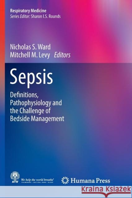 Sepsis: Definitions, Pathophysiology and the Challenge of Bedside Management Ward, Nicholas S. 9783319839509 Humana Press - książka