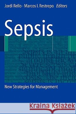 Sepsis: New Strategies for Management Rello, Jordi 9783642097829 Springer - książka