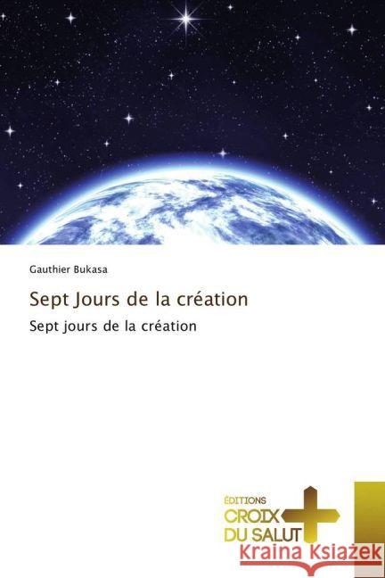 Sept Jours de la création : Sept jours de la création Bukasa, Gauthier 9783330707849 Éditions Croix du Salut - książka