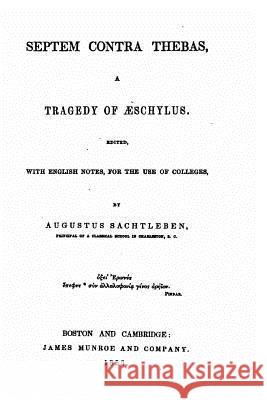 Septem contra Thebas, a tragedy of Aeschylus Aeschylus 9781530623136 Createspace Independent Publishing Platform - książka