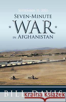 September 11, 2011 Seven-Minute War in Afghanistan Bill Davis 9781449755263 Westbow Press - książka