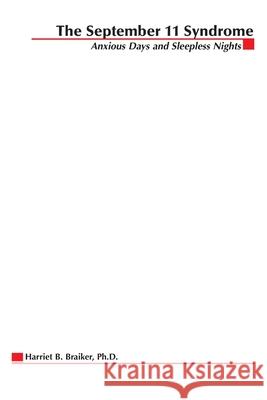 September 11 Syndrome: Seven Steps to Getting a Grip in Uncertain Times Harriet B. Braiker 9780071400770 McGraw-Hill Companies - książka