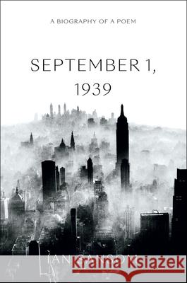 September 1, 1939: A Biography of a Poem Ian Sansom 9780062984609 Harper Perennial - książka