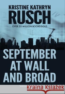 September at Wall and Broad: A Science Fiction Novella Kristine Kathryn Rusch 9781561468942 Wmg Publishing, Inc. - książka