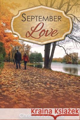 September Love Adams Christine A. Adams 9798985526738 Hanley-Adams Publishing - książka