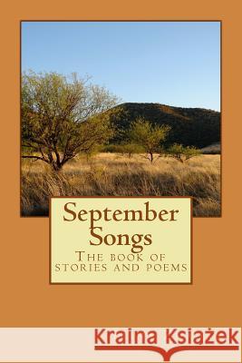 September Songs: The Book of Stories and Poems Irina Zhadan 9781530875450 Createspace Independent Publishing Platform - książka