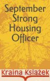 September Strong Housing Officer Lorraine Ney 9781499793017 Createspace