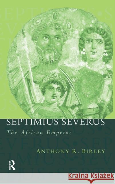 Septimius Severus: The African Emperor Anthony R Birley   9781138134164 Taylor and Francis - książka