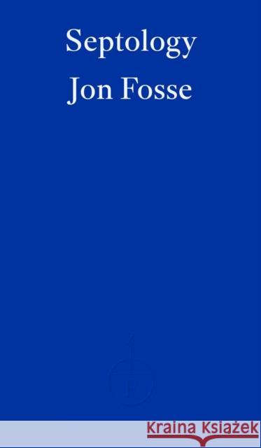 Septology — WINNER OF THE 2023 NOBEL PRIZE IN LITERATURE Jon Fosse 9781804270066 Fitzcarraldo Editions - książka