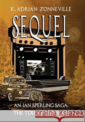 Sequel, An Ian Sperling Saga; The Tour Continues Zonneville 9781734433296 Mumford House Publishing - książka