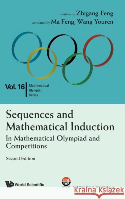 Sequences and Mathematical Induction: In Mathematical Olympiad and Competitions (2nd Edition) Feng, Zhi-Gang 9789811211034 World Scientific / East China Normal Univ Pre - książka