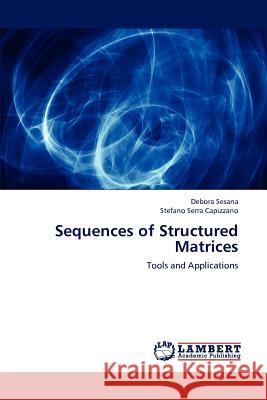 Sequences of Structured Matrices Debora Sesana Stefano Serr 9783659162428 LAP Lambert Academic Publishing - książka