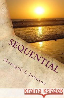 Sequential: A Collection of Poetry Monique/M Lynette/L Johnson 9781539099444 Createspace Independent Publishing Platform - książka